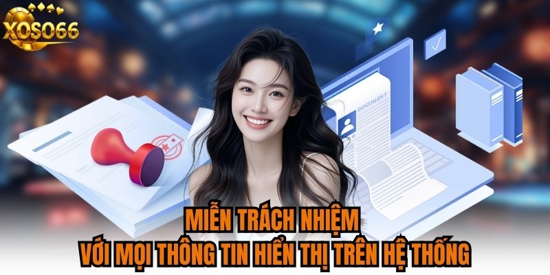 Miễn trách nhiệm với mọi thông tin hiển thị trên hệ thống