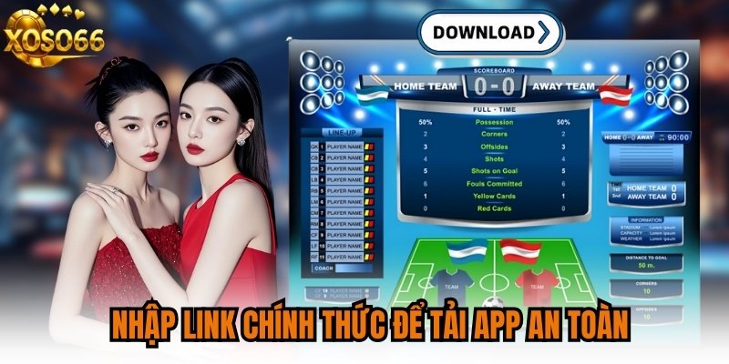 Nhập link chính thức để tải app an toàn