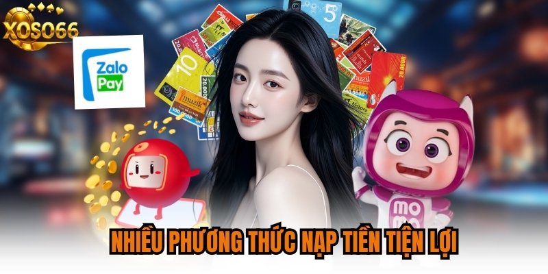 Nhiều phương thức nạp tiền tiện lợi