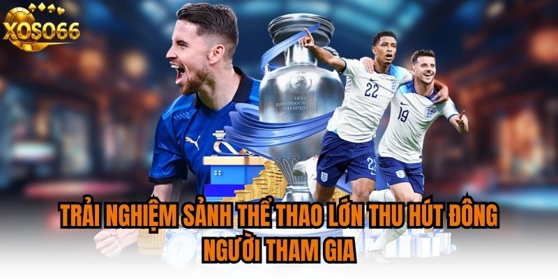 Trải nghiệm sảnh thể thao lớn thu hút đông người tham gia